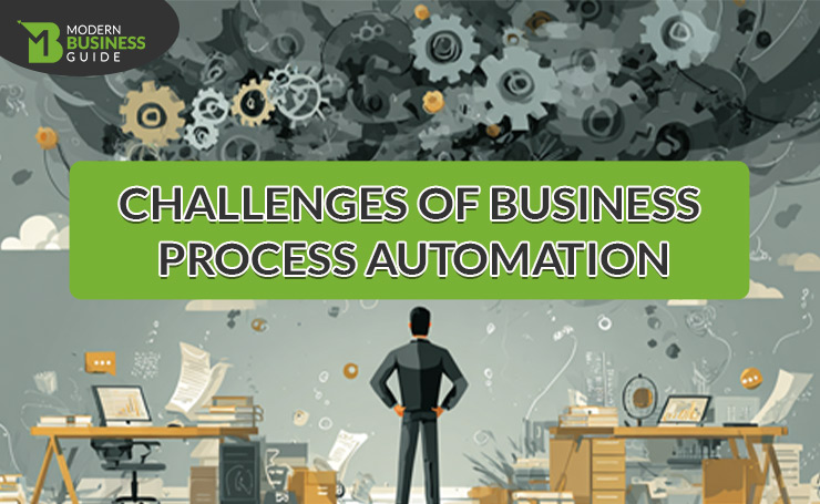 Challenges of Business Process Automation