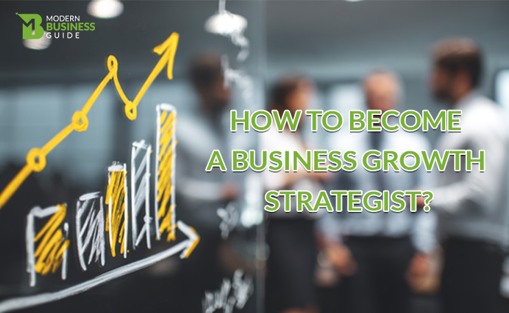 How to Become A Business Growth Strategist?